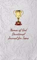 Names of God Devotional Journal for Teens: A 13-Week Prayer and Reflection Devotional Bible Study Notebook, Vol. I