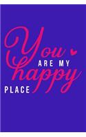 You Are My Happy Place