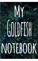 My Goldfish Notebook: The perfect gift for the fish keeper in your life - 119 page lined journal!