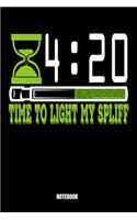 4: 20 Time To Light My Spliff Notebook: Thug Life Notebook, Planner, Journal, Diary, Planner, Gratitude, Writing, Travel, Goal, Bullet Notebook - Size 