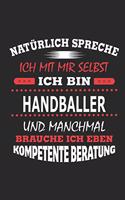 Natürlich spreche ich mit mir selbst Ich bin Handballer und manchmal brauche ich eben kompetente Beratung: Notizbuch mit 110 linierten Seiten, Nutzung auch als Dekoration in Form eines Schild bzw. Poster möglich