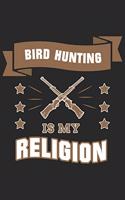Bird Hunting is my Religion