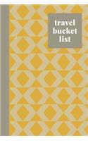 Travel Bucket List: Stylish Journal for Planning and Journaling Your Future Trips and Adventures - Modern Geometric Pattern Cover Design in Yellow and Grey