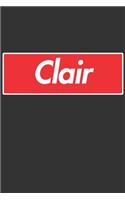 Clair: Clair Planner Calendar Notebook Journal, Personal Named Firstname Or Surname For Someone Called Clair For Christmas Or Birthdays This Makes The Perf