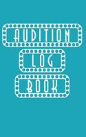 Audition Log Book: Journal Notebook for Tracking your Auditions - Marquee Lights Minimal Cover Turquoise