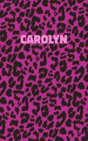 Carolyn: Personalized Pink Leopard Print Notebook (Animal Skin Pattern). College Ruled (Lined) Journal for Notes, Diary, Journaling. Wild Cat Theme Design wi