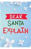 Dear Santa I Can Explain: Christmas Journal Diary for Kids age 3-5 6-9 Letter to Santa Claus Christmas Present Wish List Explain Their Naughty Nice I Tried Letter Tracing Par