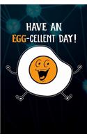 Have An Egg-cellent Day