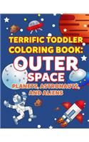 Coloring Books for Toddlers: Outer Space Planets, Astronauts, and Aliens: Space Coloring Book for Kids to Color for Early Childhood Learning, Preschool Prep, and Success at Scho