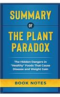 Summary of the Plant Paradox: The Hidden Dangers in Healthy Foods That Cause Disease and Weight Gain