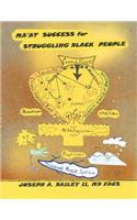 Ma'at Success for Struggling Black People