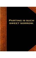 Shakespeare Quote Parting Is Such Sweet Sorrow School Composition Book 130 Pages: (notebook, Diary, Blank Book)