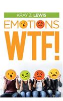Emotions Wtf!