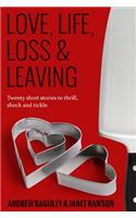 Love, Life, Loss and Leaving