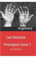 Les Drames... Pourquoi nous ?