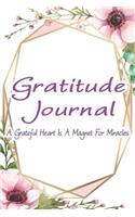 Gratitude Journal - A Grateful Heart Is a Magnet for Miracles: Pink Flower - Begin Each Day with a Grateful Heart
