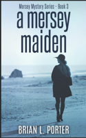 A Mersey Maiden: Large Print Edition