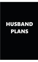 2019 Weekly Plans Funny Theme Husband Plans Black White 134 Pages: 2019 Planners Calendars Organizers Datebooks Appointment Books Agendas