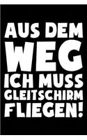 Ich Muss Gleitschirmfliegen: Notizbuch Für Paraglider Gleitschirmflieger-In Paraglider Gleitschirm-Fliegen