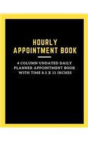 Hourly Appointment Book: 4 Column Undated Daily Planner Appointment Book with Time 8.5 x 11 Inches (Volume 5)