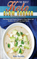 The Basic Keto Slow Cooker Cookbook