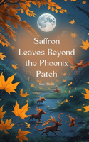 Saffron Leaves Beyond the Phoenix Patch