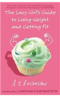 The Lazy Girl's Guide to Losing Weight and Getting Fit