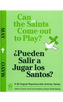 Can the Saints Come Out to Play?/Pueden Salir a Jugar Los Santos?
