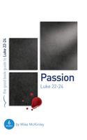 Passion: Luke 22-24: 6 studies for individuals or groups(Good Book Guides)