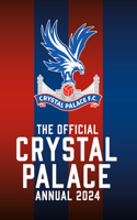 Official Crystal Palace F.C. Annual 2024