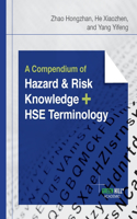 Compendium of Hazard and Risk Knowledge plus HSE Terminology