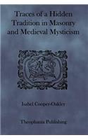Traces of a Hidden Tradition in Masonry and Medieval Mysticism