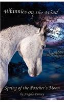 Spring of the Poacher's Moon: A Wilderness Horse Adventure