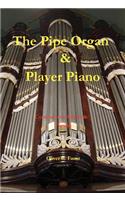 The Pipe Organ and Player Piano - Construction, Repair, and Tuning
