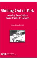 Shifting Out of Park: Moving Auto Safety from Recalls to Reason