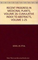 Recent Progress in Medicinal Plants  Volume 26 : Cumulative Index to Abstract Vols 1-25