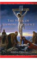 The Week of Atoning Sacrifice: For This Cause Came I Into the World