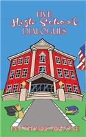 Five High School Dialogues