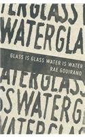 Glass Is Glass Water Is Water
