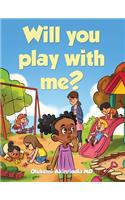 Will you play with me?
