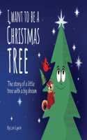 I Want To Be a Christmas Tree