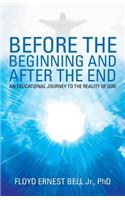 Before the Beginning and After the End