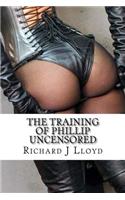 Training of Phillip Uncensored