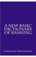 A New Basic Dictionary of Banking