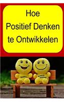 Hoe Positief Denken te Ontwikkelen