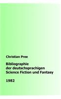 Bibliographie der deutschsprachigen Science Fiction und Fantasy 1982