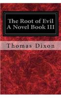 Root of Evil A Novel Book III