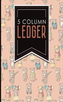 5 Column Ledger: Account Book, Accounting Journal Entry Book, Bookkeeping Ledger For Small Business, Cute Teddy Bear Cover, 8.5" x 11", 100 pages(75 5 Column Ledgers)