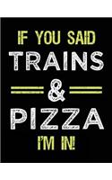 If You Said Trains & Pizza I'm In