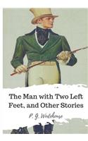 The Man with Two Left Feet, and Other Stories